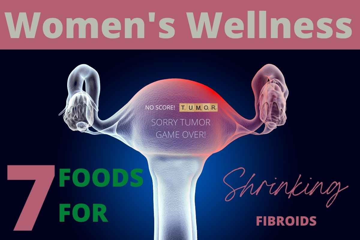 Women's Wellness:  7 foods for shrinking fibroids